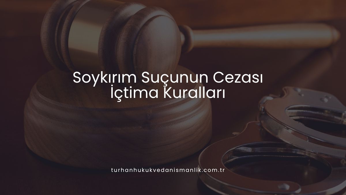 Soykırım Suçunun Cezası İçtima Kuralları