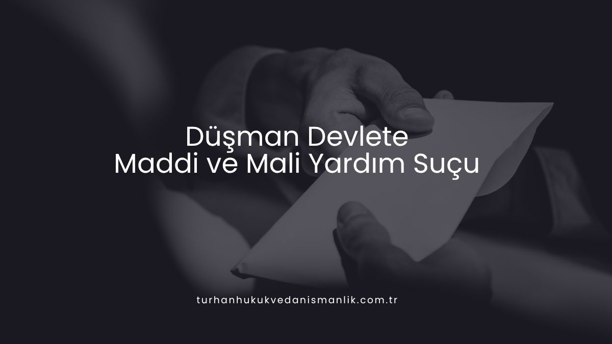 Düşman Devlete Maddi ve Mali Yardım Suçu