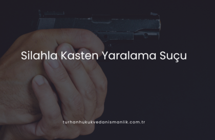 Silahla Kasten Yaralama Suçu