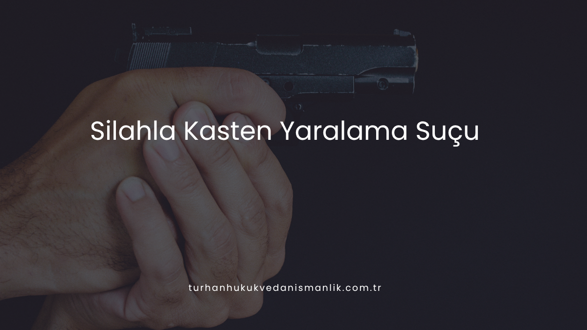 Silahla Kasten Yaralama Suçu