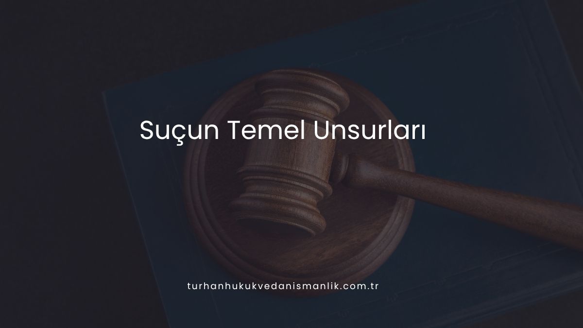 Suçun Temel Unsurları