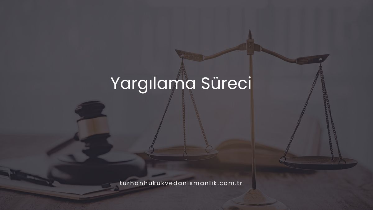 Yargılama Süreci