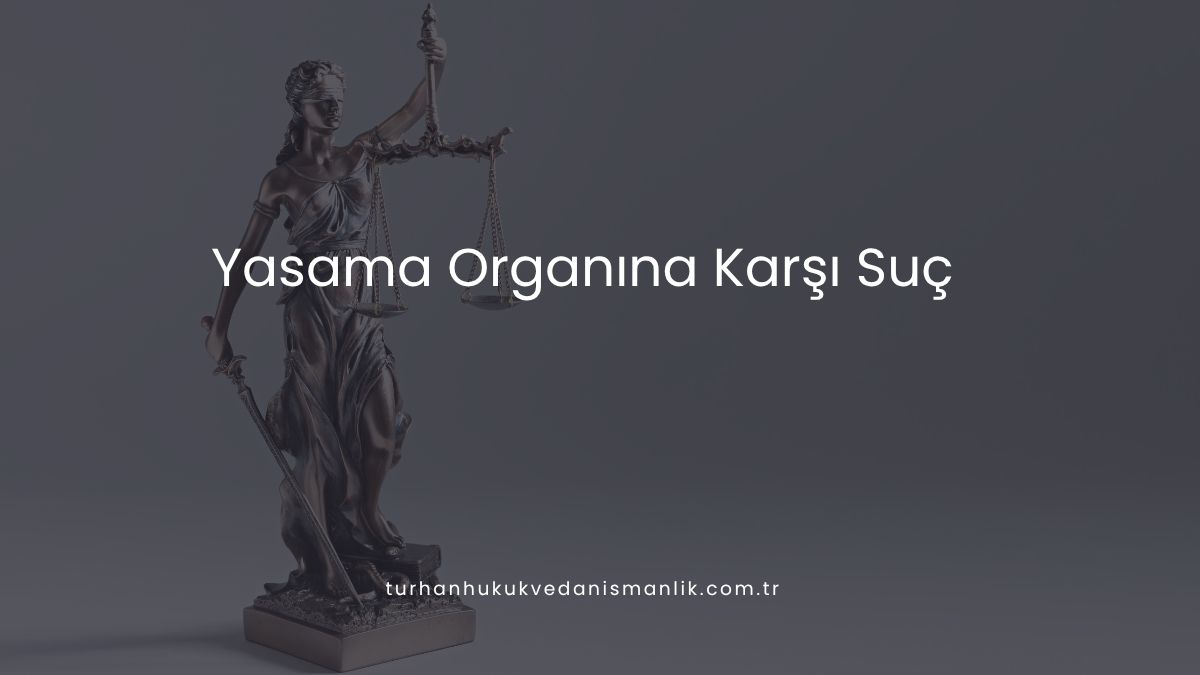 Yasama Organına Karşı Suç
