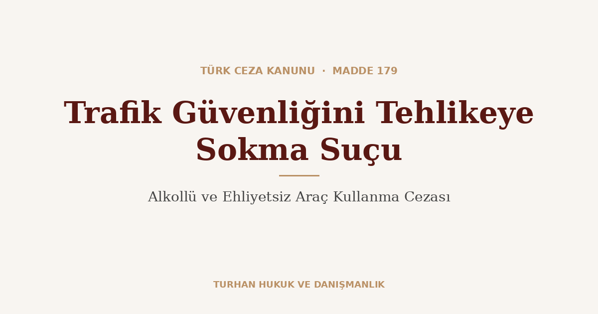 Trafik Güvenliğini Tehlikeye Sokma Suçu