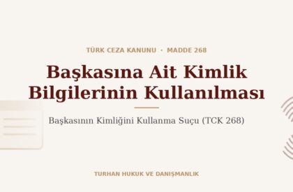 Başkasının kimliğini kullanma suçu TCK 268