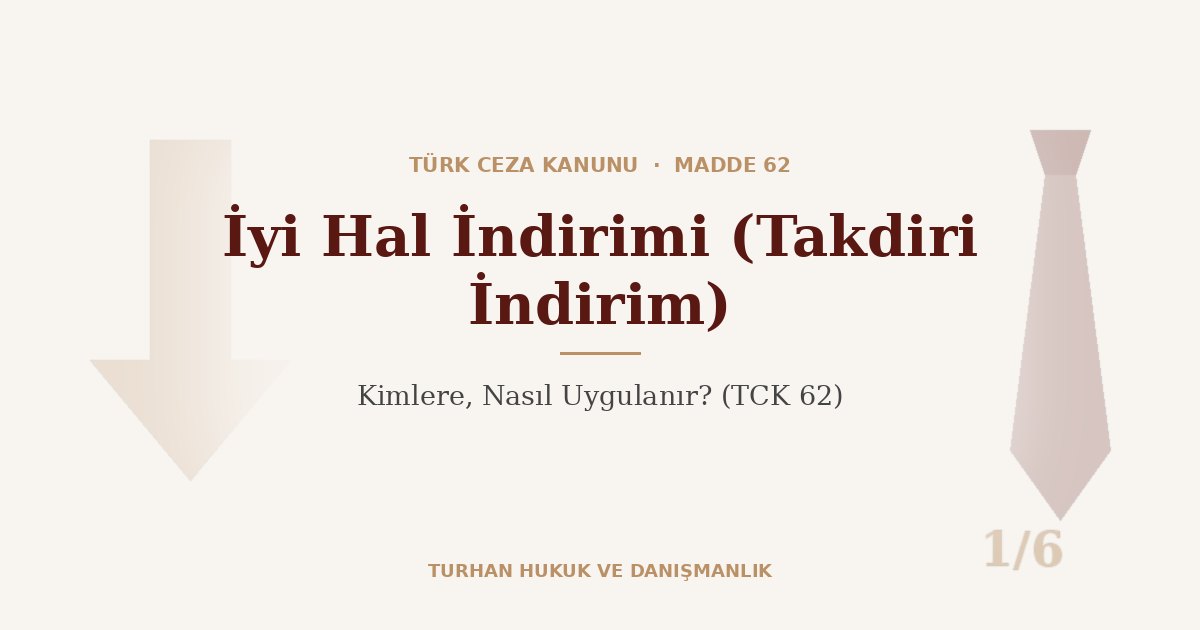 İyi hal indirimi TCK 62