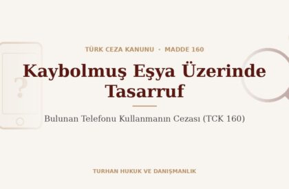 Kaybolmuş eşya üzerinde tasarruf TCK 160 bulunan telefon